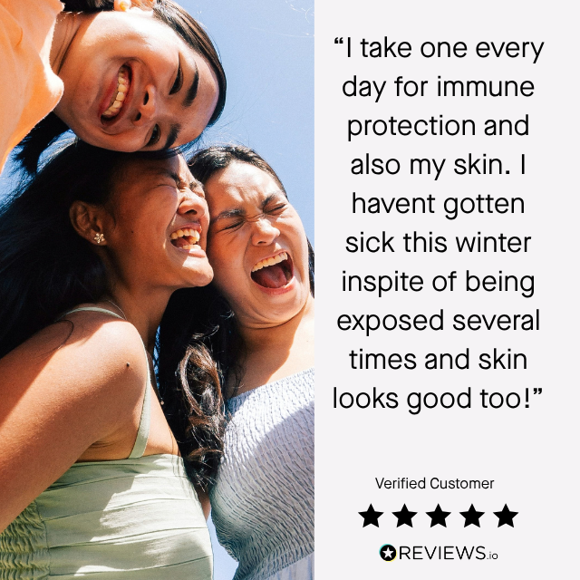 A customer review graphic featuring three laughing women on the left and a quote on the right: 'I take one every day for immune protection and also my skin. I havent gotten sick this winter inspite of being exposed several times and skin looks good too!' with a Verified Customer badge and REVIEWS.